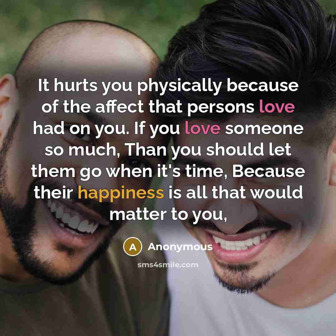 “It hurts you physically because of the affect that persons…” quote by Anonymous