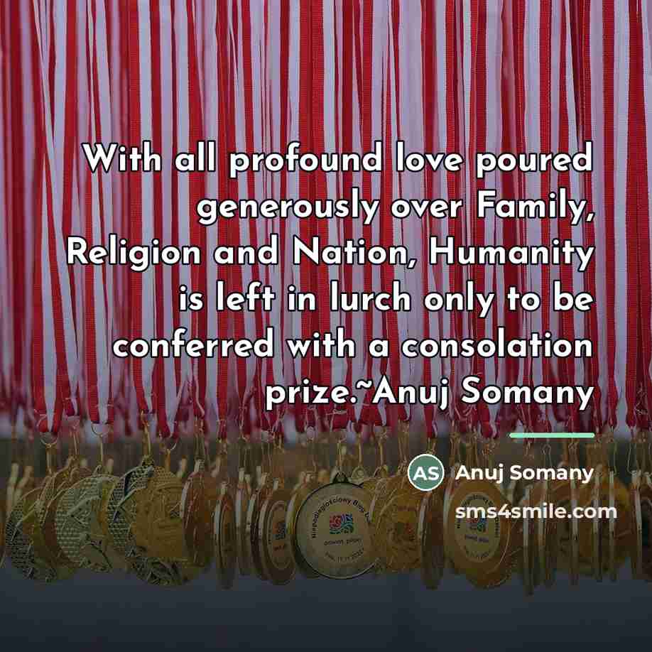 “With all profound love poured generously over Family, Religion and…” quote by Anuj Somany