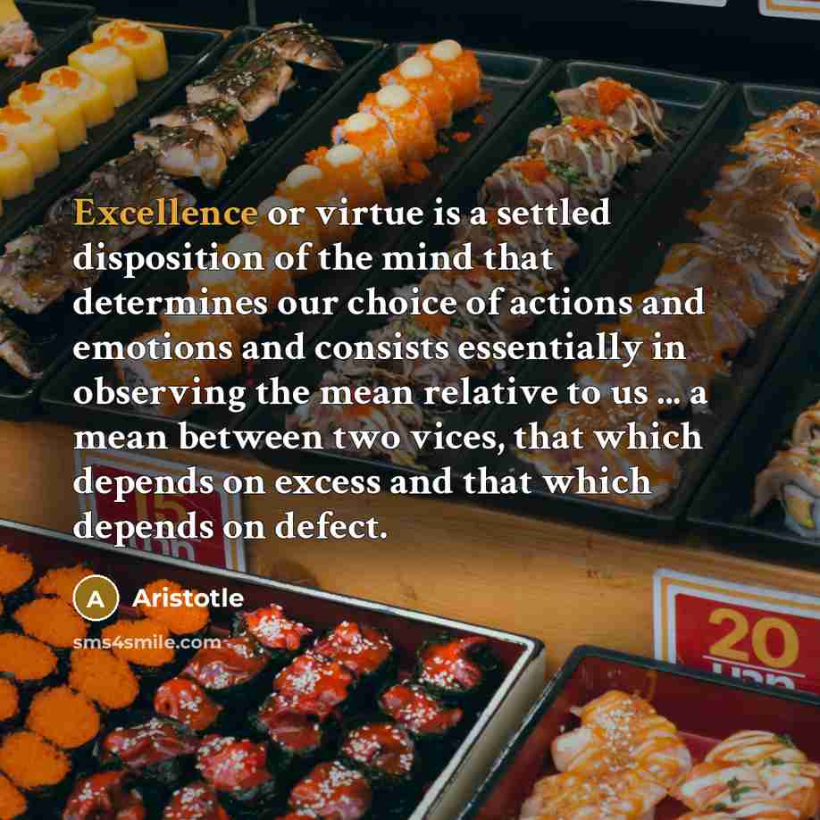 “Excellence or virtue is a settled disposition of the mind…” quote by Aristotle