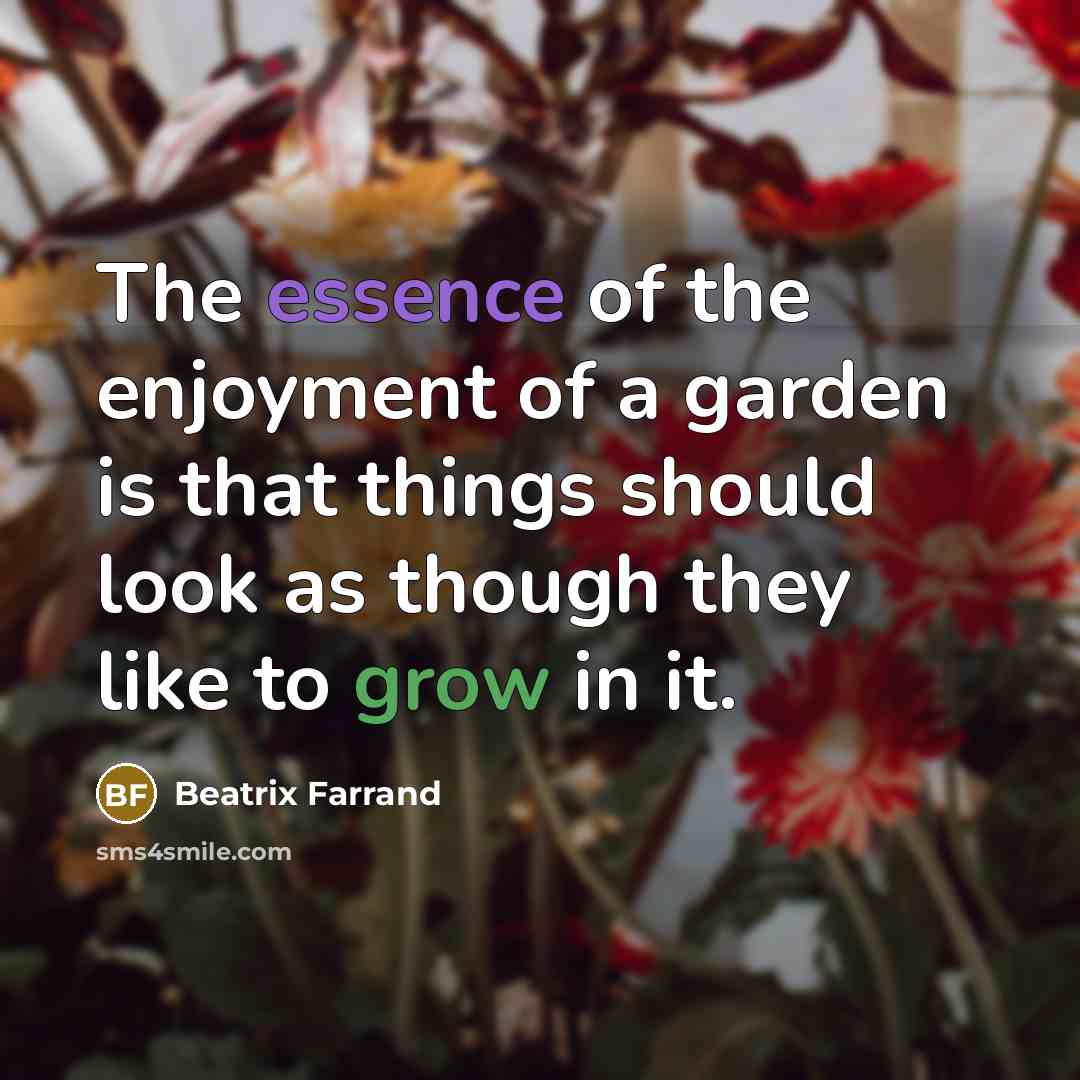 “The essence of the enjoyment of a garden is that…” quote by Beatrix Farrand