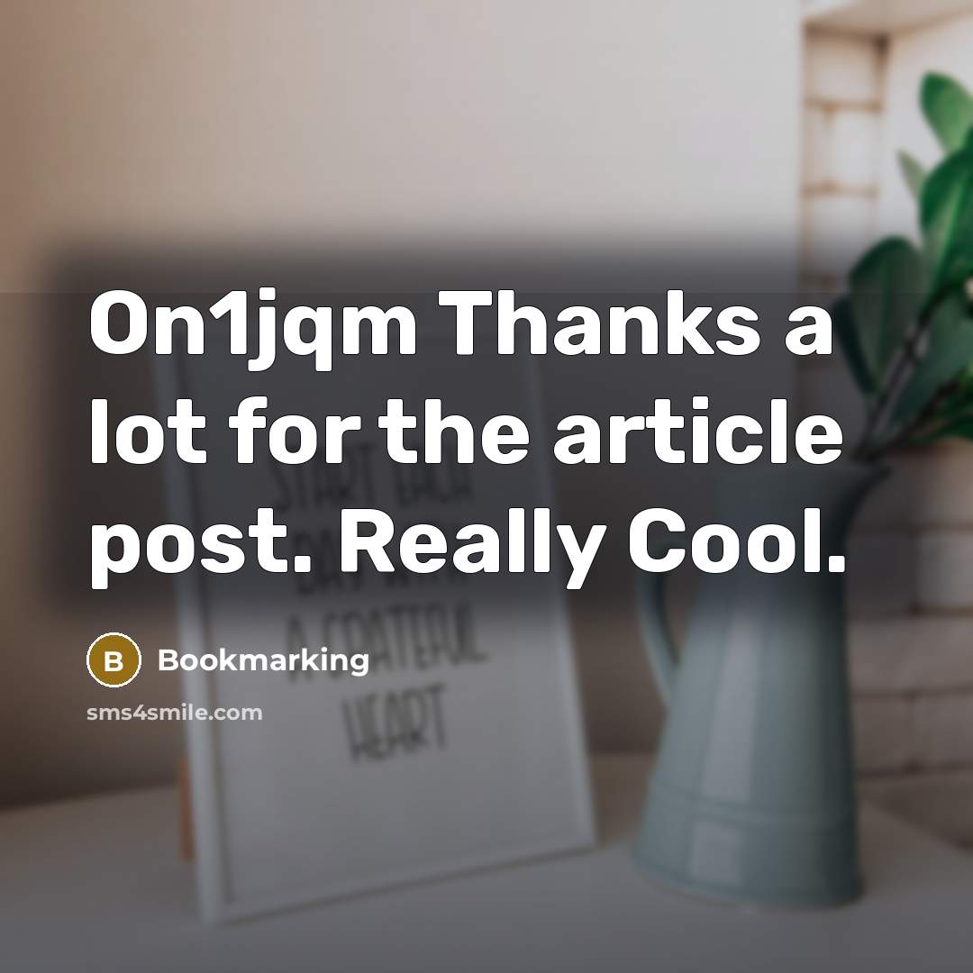 “On1jqm Thanks a lot for the article post. Really Cool.…” quote by Bookmarking