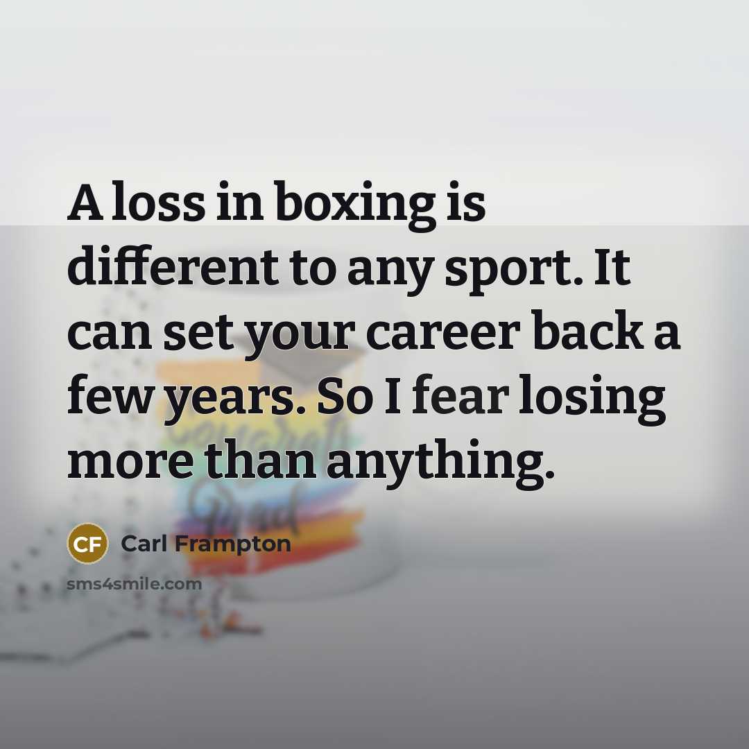 “A loss in boxing is different to any sport. It…” quote by Carl Frampton
