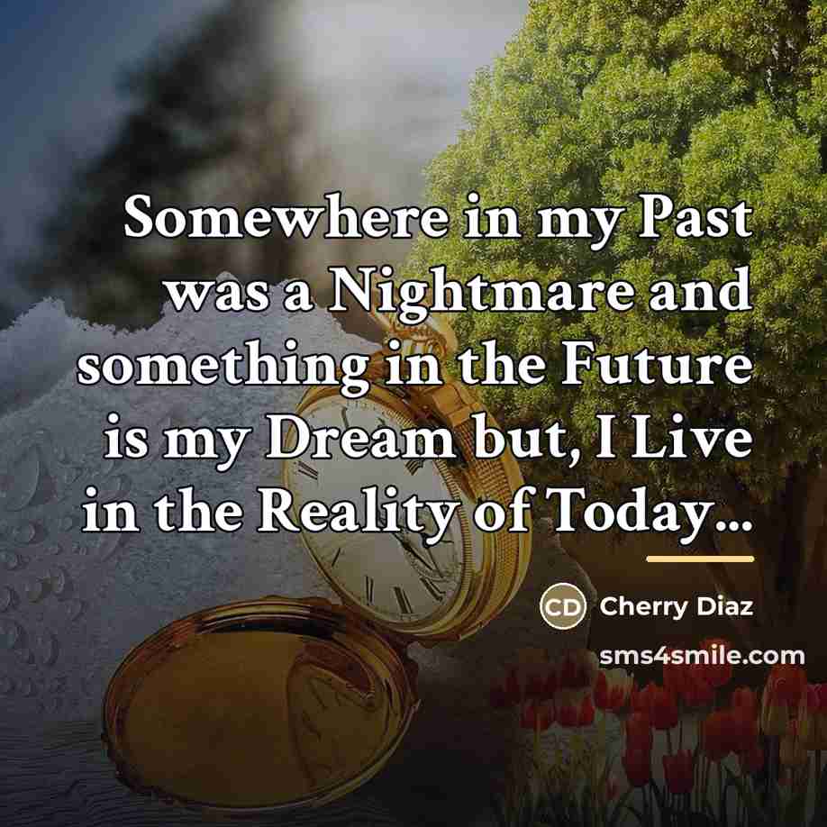 “Somewhere in my Past was a Nightmare and something in…” quote by Cherry Diaz