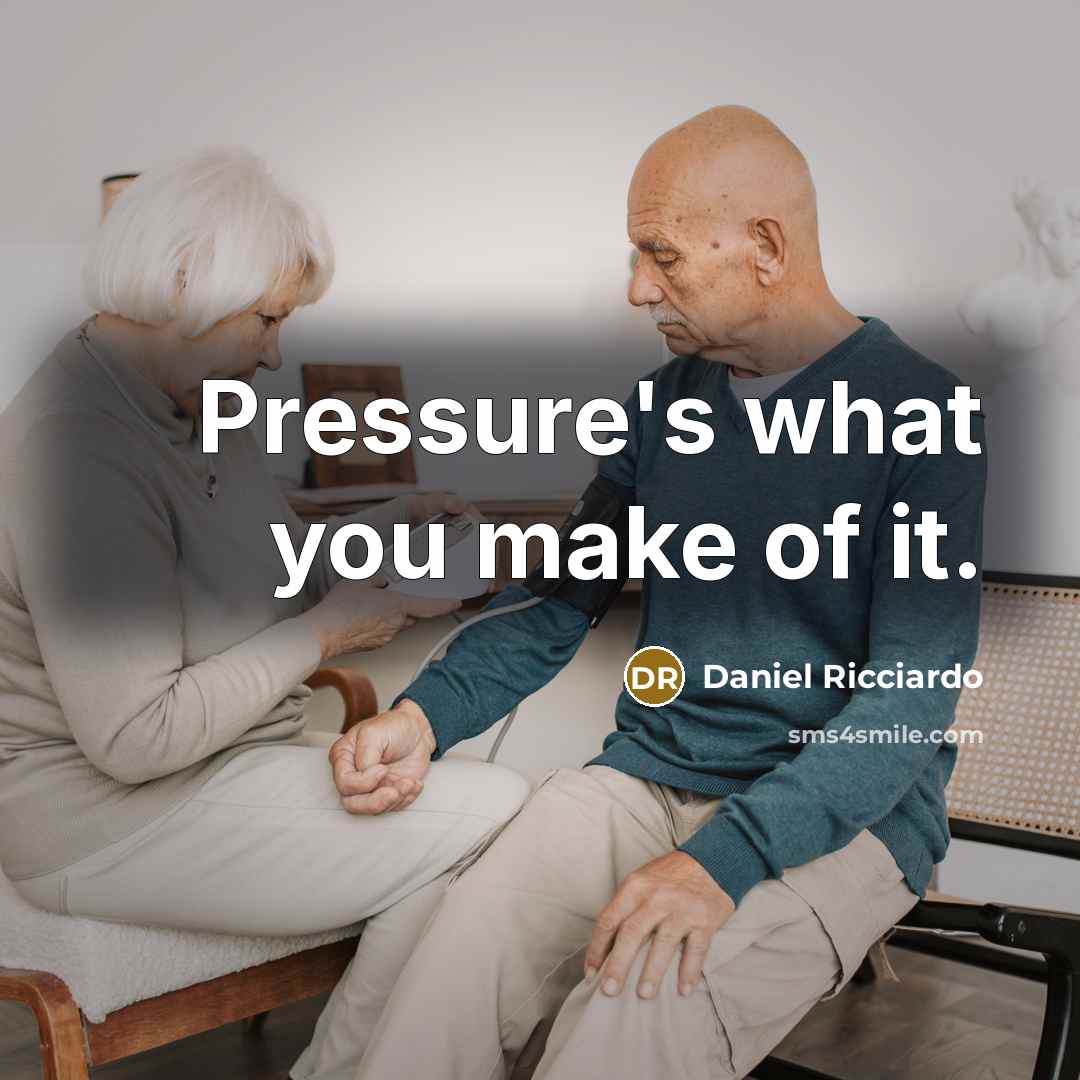 “Pressure's what you make of it.…” quote by Daniel Ricciardo