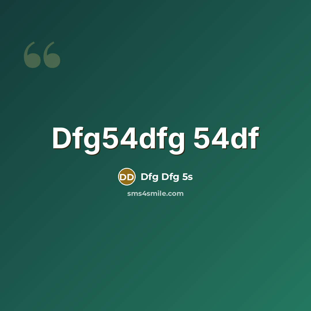 “Dfg54dfg 54df” quote by Dfg Dfg 5s