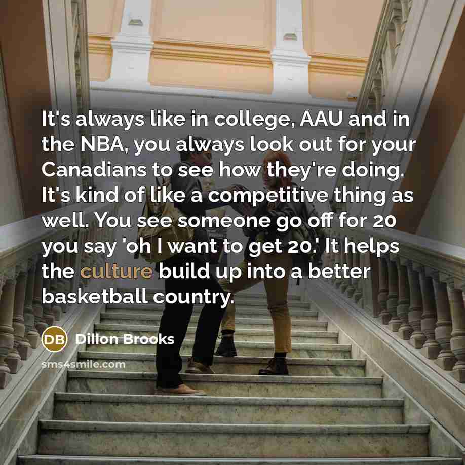 “It's always like in college, AAU and in the NBA,…” quote by Dillon Brooks