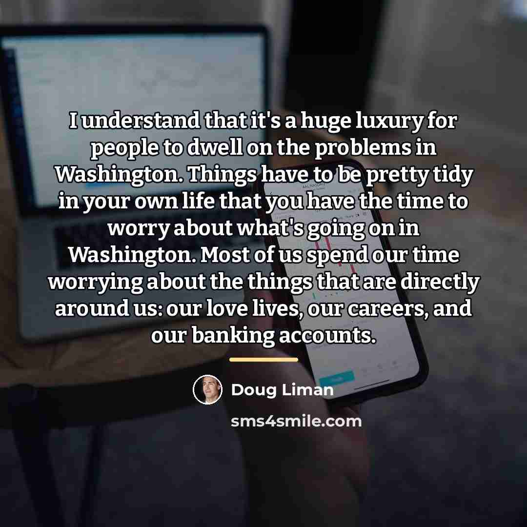 “I understand that it's a huge luxury for people to…” quote by Doug Liman
