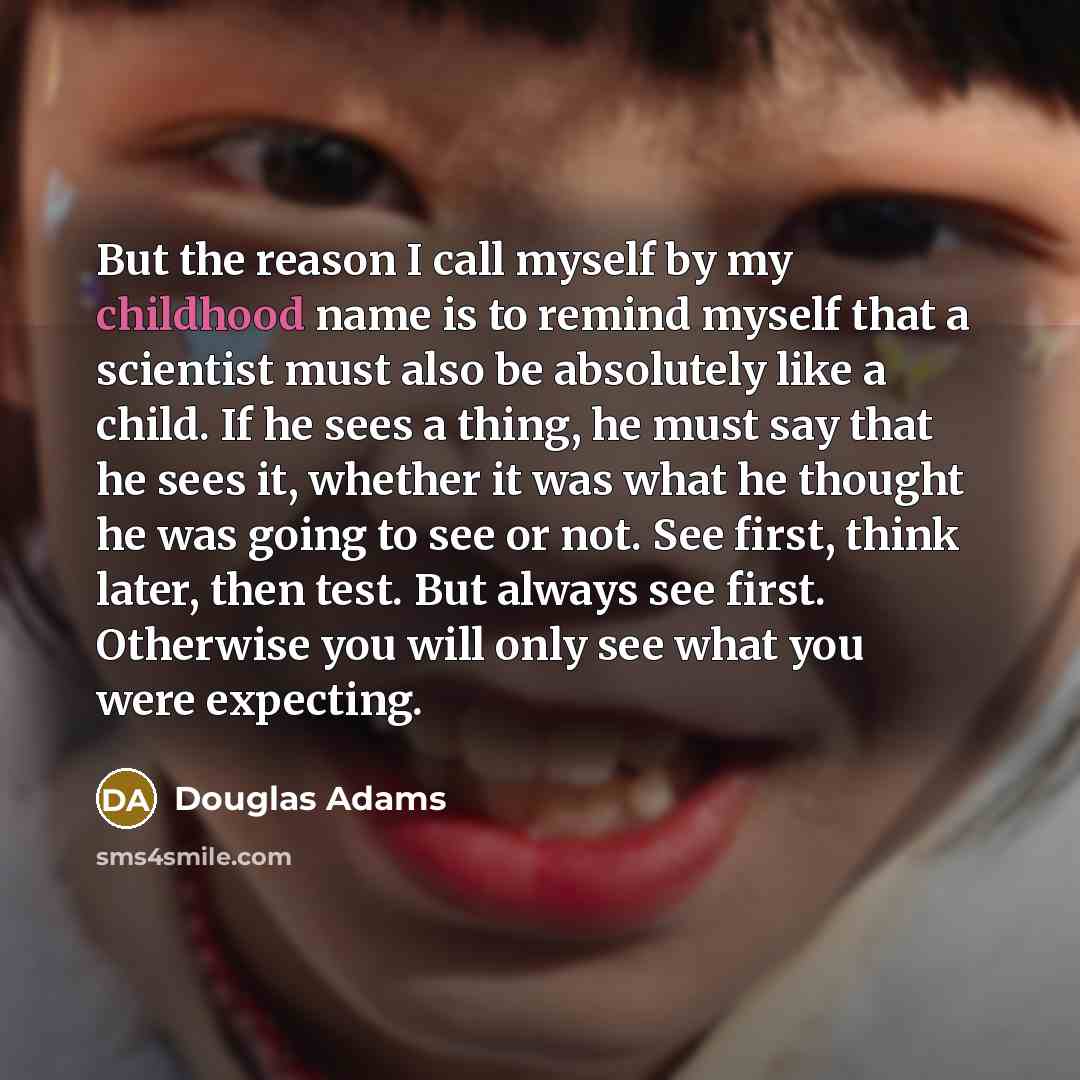 “But the reason I call myself by my childhood name…” quote by Douglas Adams