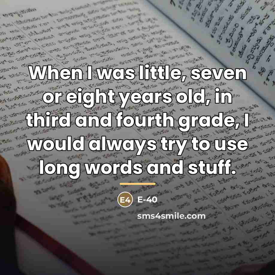 “When I was little, seven or eight years old, in…” quote by E-40