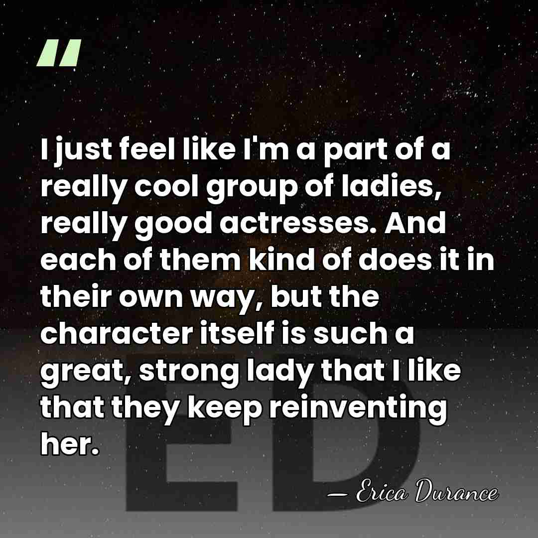 I just feel like I'm a part of a really cool group&hellip; - Erica Durance