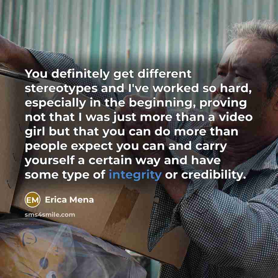 “You definitely get different stereotypes and I've worked so hard,…” quote by Erica Mena