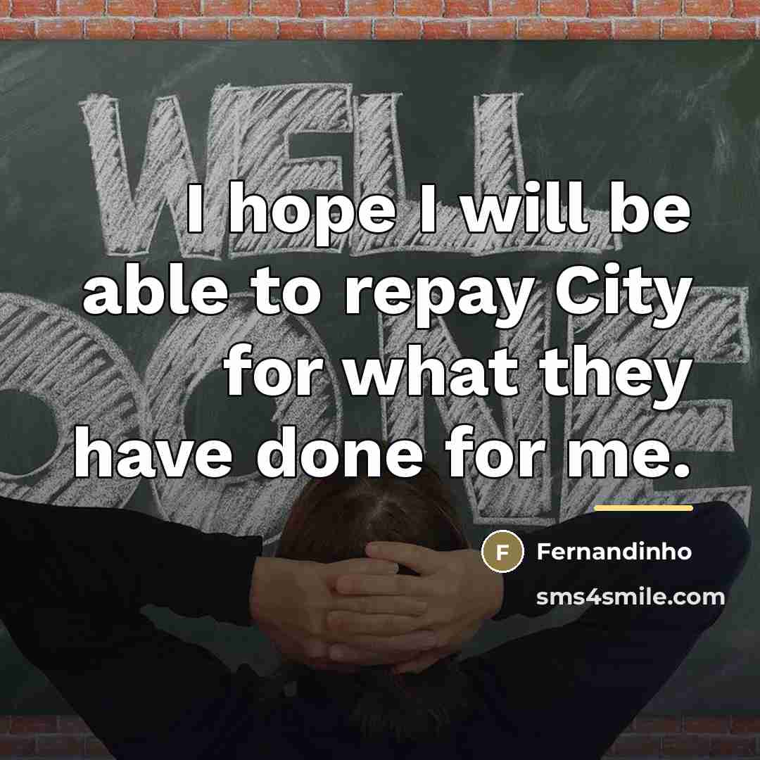 “I hope I will be able to repay City for…” quote by Fernandinho