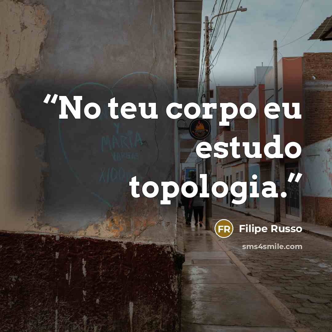 “No teu corpo eu estudo topologia.” quote by Filipe Russo