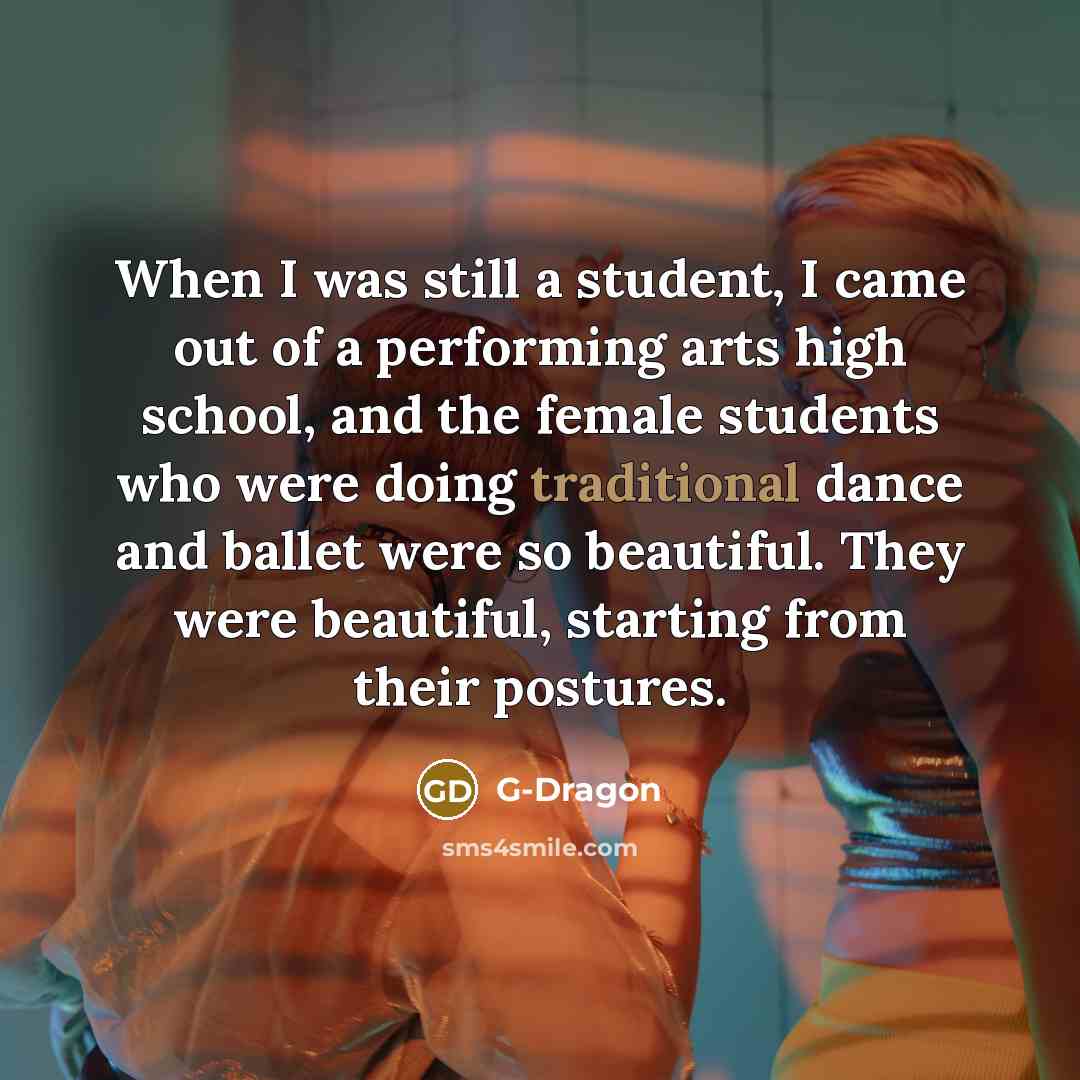 “When I was still a student, I came out of…” quote by G-Dragon