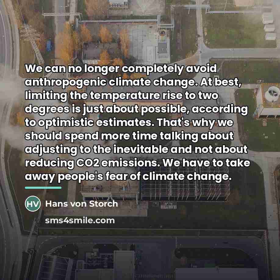 “We can no longer completely avoid anthropogenic climate change. At…” quote by Hans von Storch
