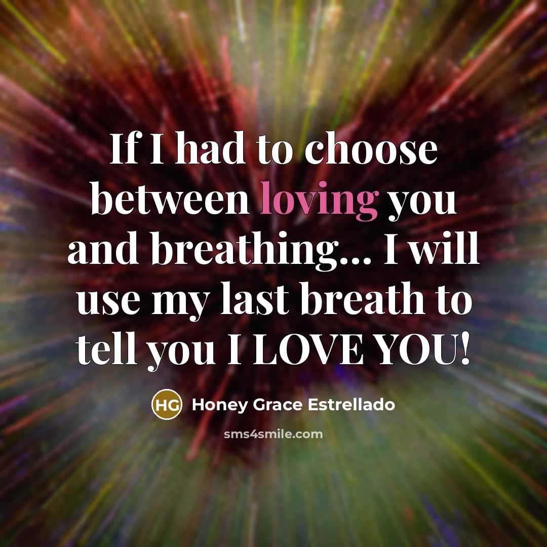 “If I had to choose between loving you and breathing.....…” quote by Honey Grace Estrellado