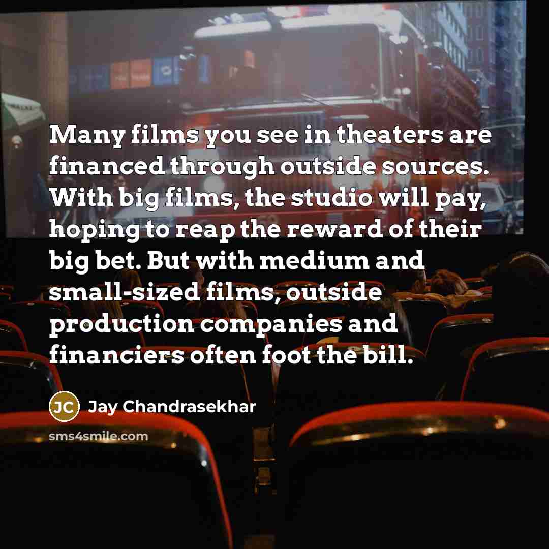 “Many films you see in theaters are financed through outside…” quote by Jay Chandrasekhar