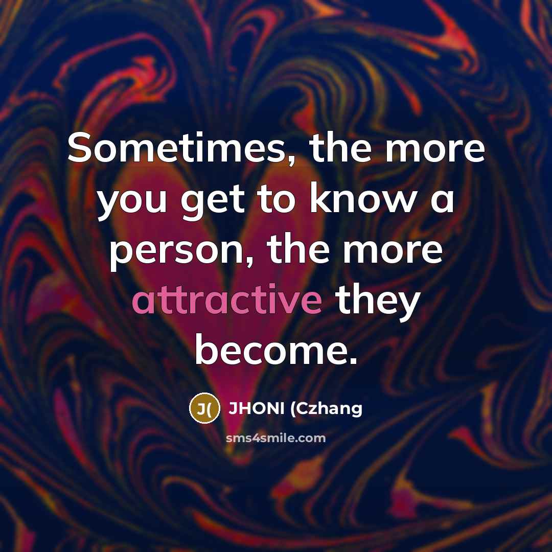 “Sometimes, the more you get to know a person, the…” quote by JHONI (Czhang
