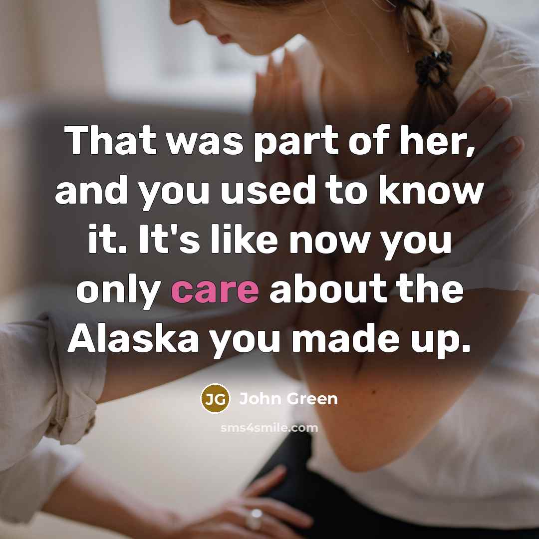 “That was part of her, and you used to know…” quote by John Green