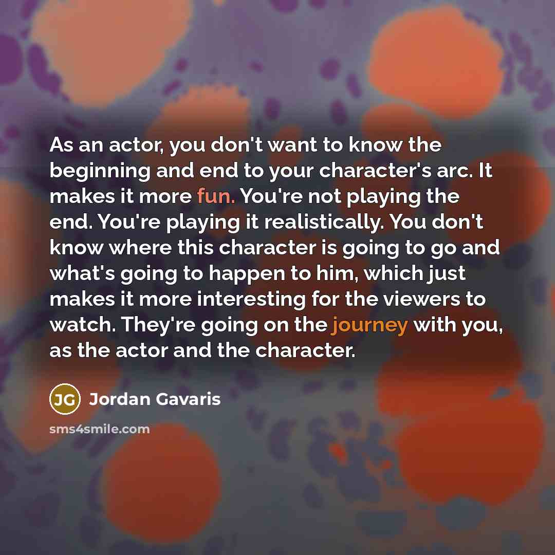“As an actor, you don't want to know the beginning…” quote by Jordan Gavaris