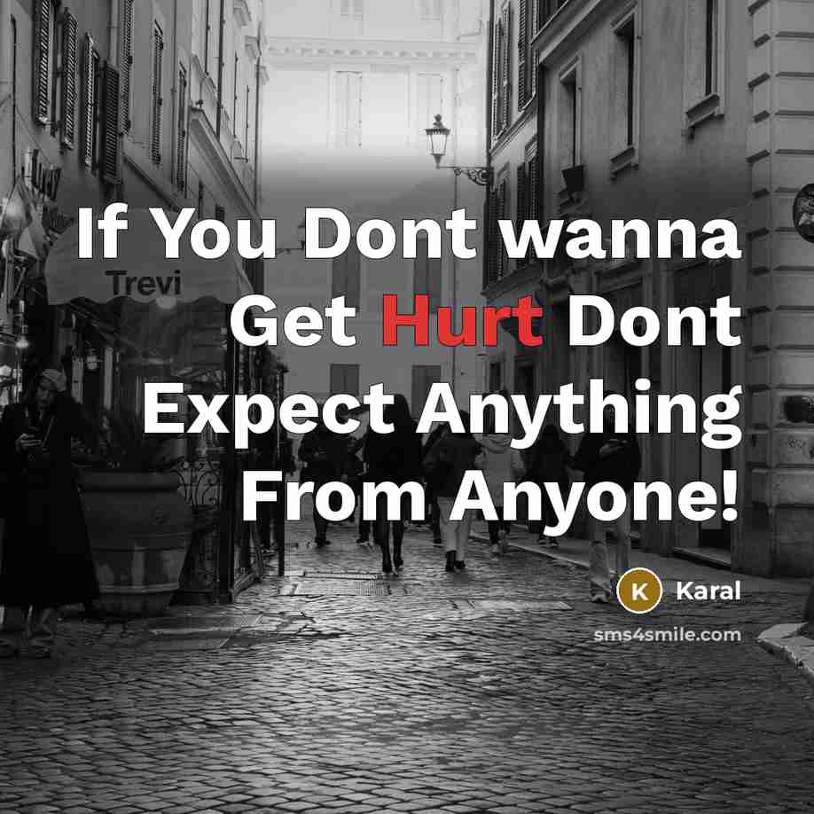 “If You Dont wanna Get Hurt Dont Expect Anything From…” quote by Karal