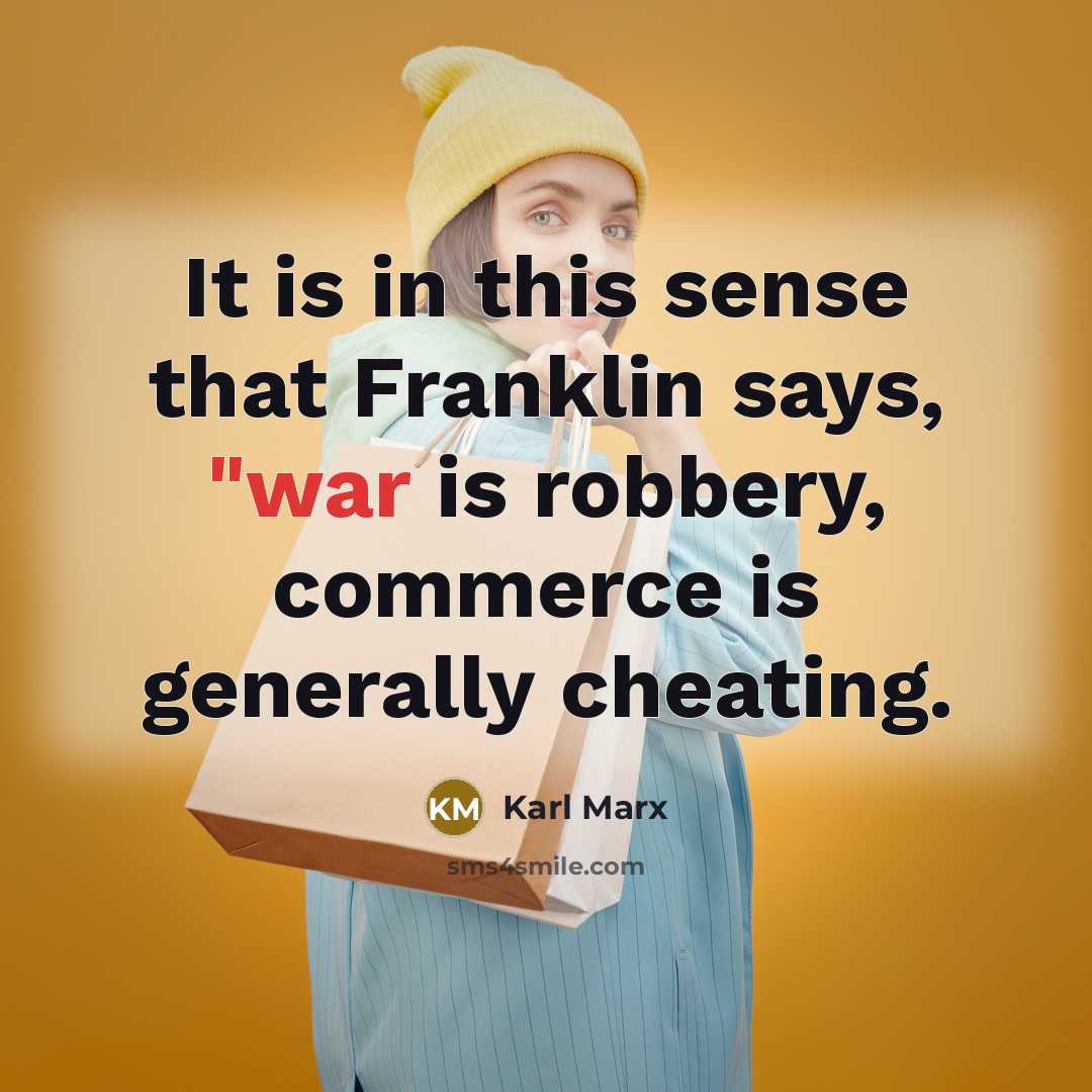 “It is in this sense that Franklin says, "war is…” quote by Karl Marx