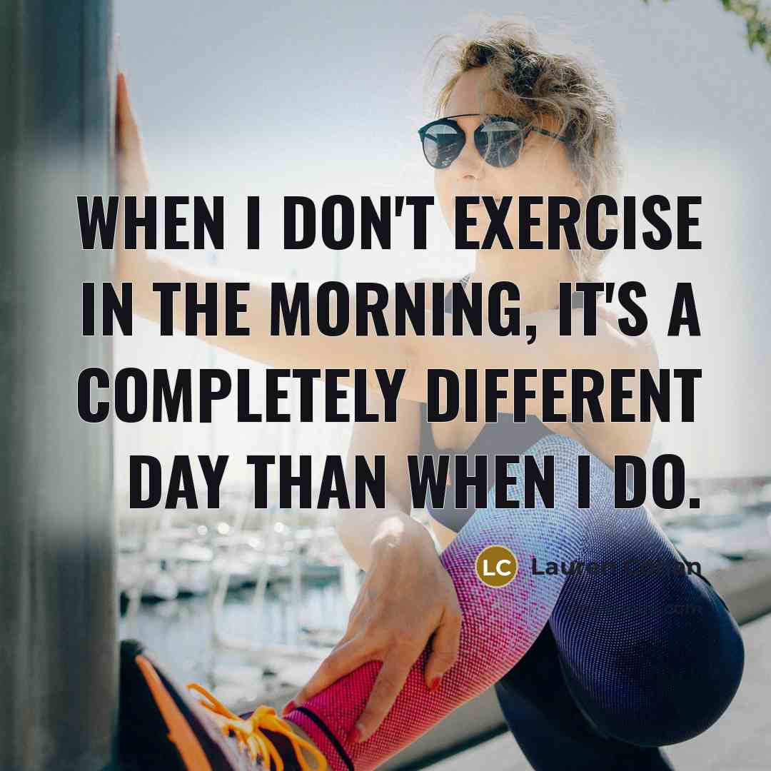 “When I don't exercise in the morning, it's a completely…” quote by Lauren Cohan