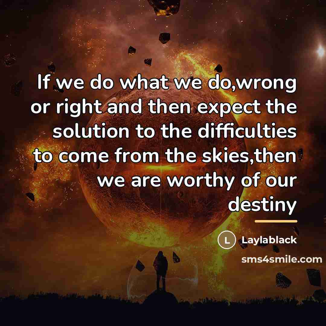 “If we do what we do,wrong or right and then…” quote by Laylablack