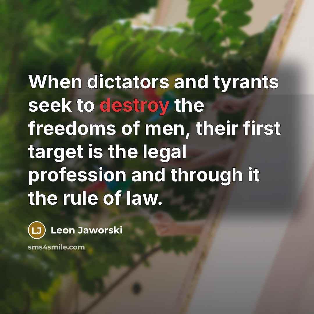 “When dictators and tyrants seek to destroy the freedoms of…” quote by Leon Jaworski