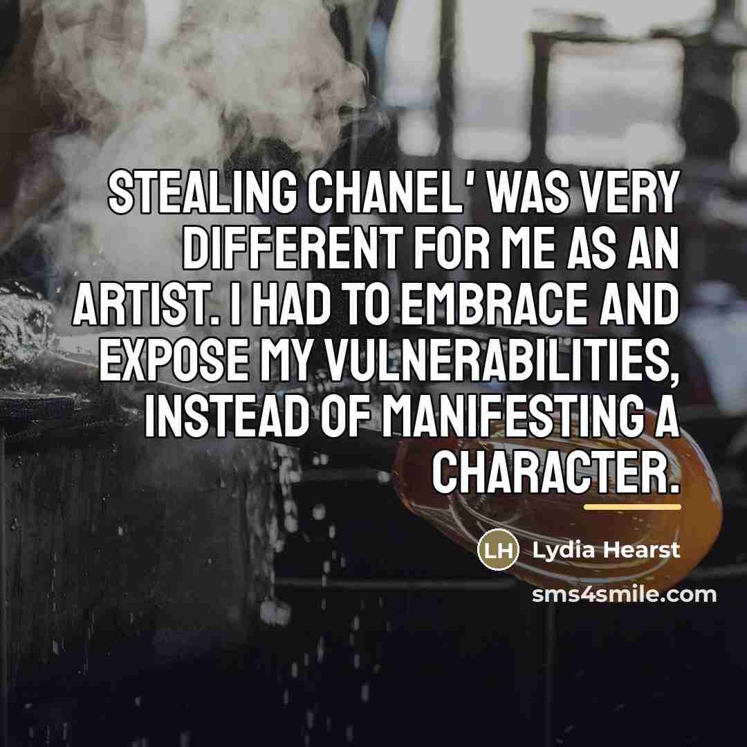“Stealing Chanel' was very different for me as an artist.…” quote by Lydia Hearst