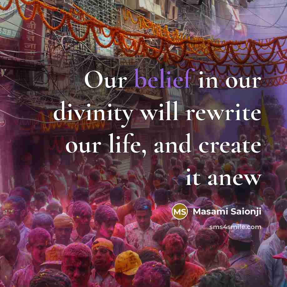 “Our belief in our divinity will rewrite our life, and…” quote by Masami Saionji