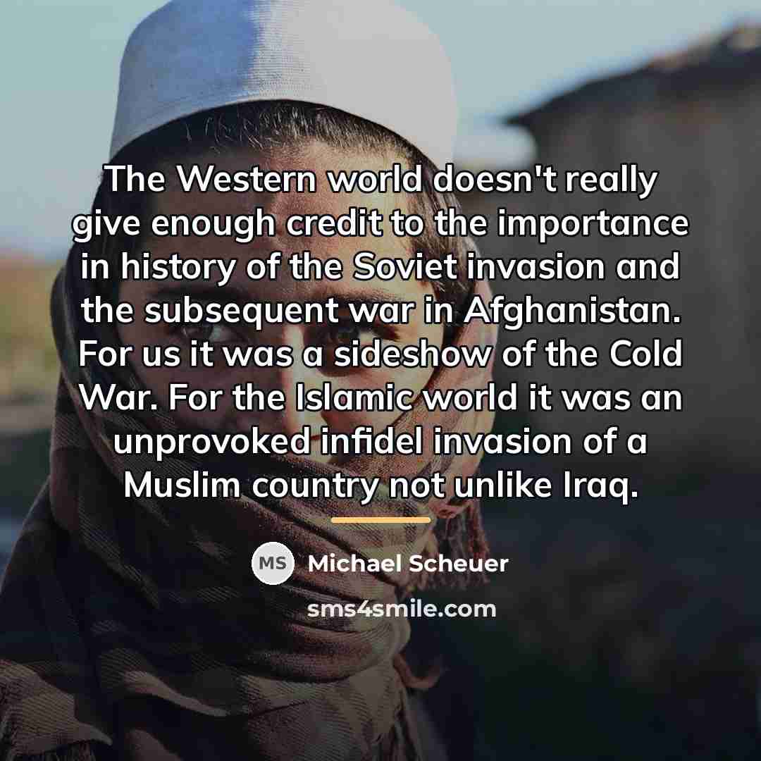 “The Western world doesn't really give enough credit to the…” quote by Michael Scheuer