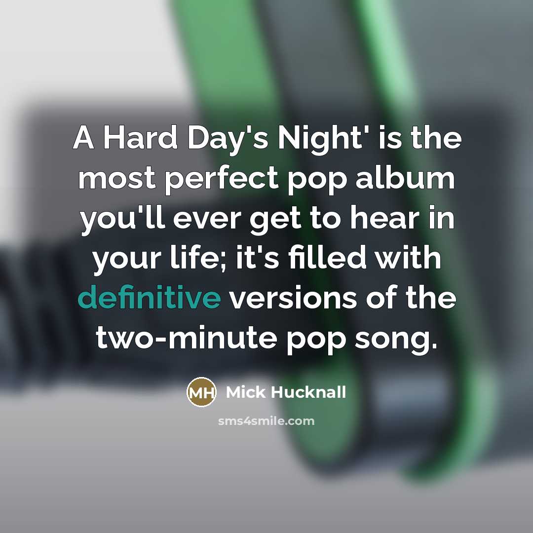 “A Hard Day's Night' is the most perfect pop album…” quote by Mick Hucknall