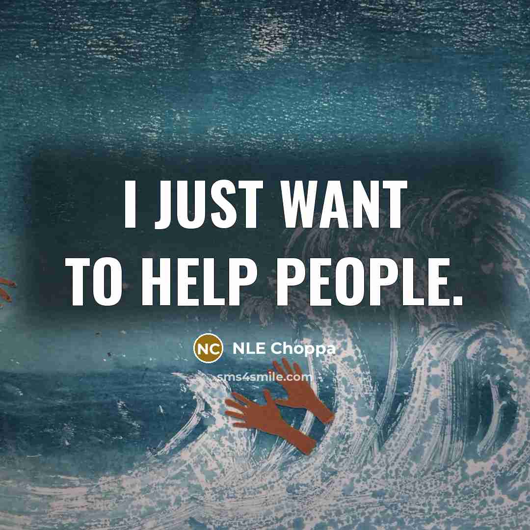 “I just want to help people.…” quote by NLE Choppa