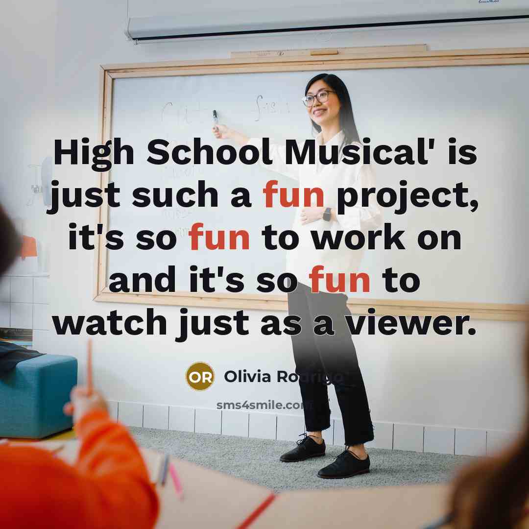 “High School Musical' is just such a fun project, it's…” quote by Olivia Rodrigo