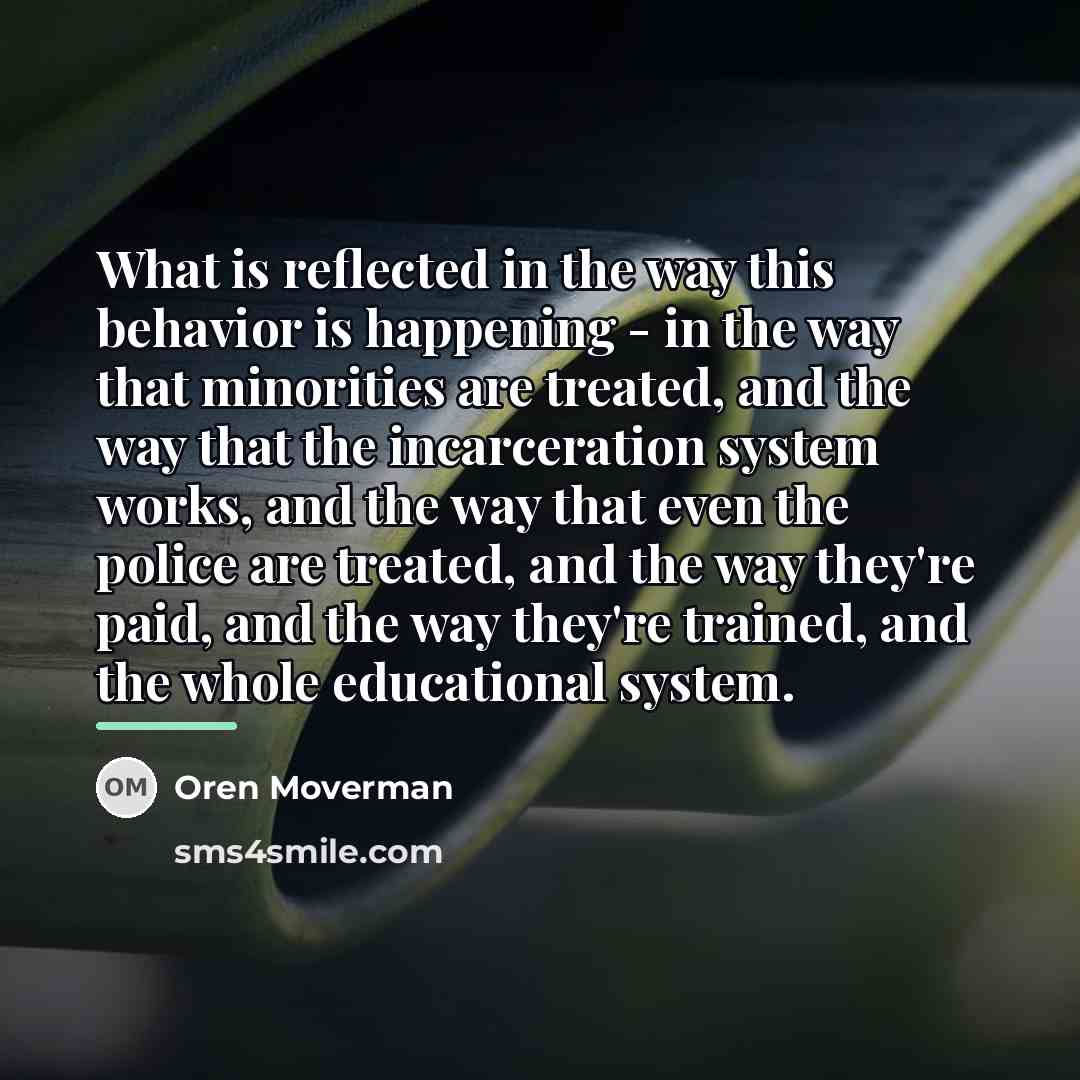 “What is reflected in the way this behavior is happening…” quote by Oren Moverman