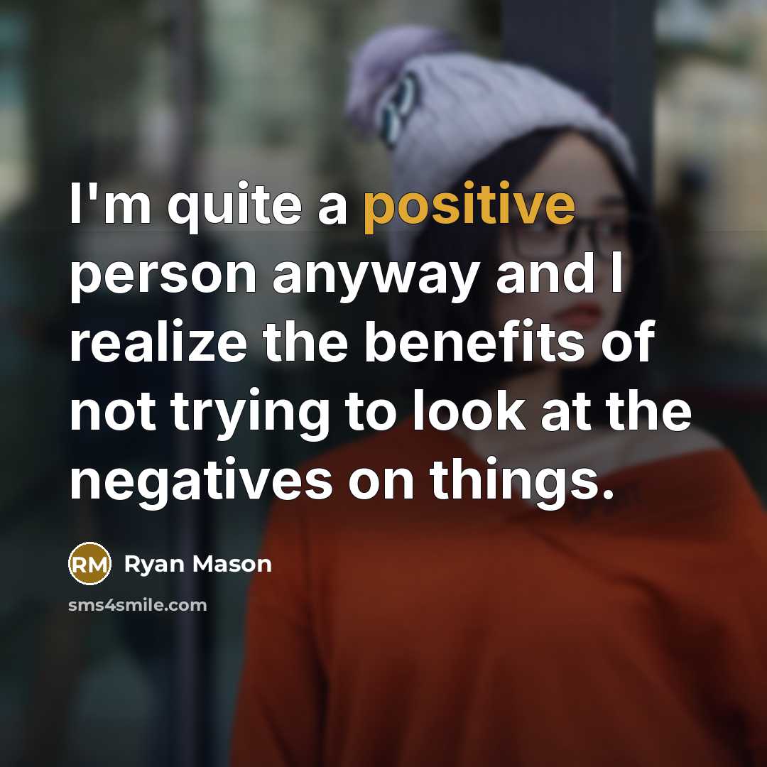 “I'm quite a positive person anyway and I realize the…” quote by Ryan Mason