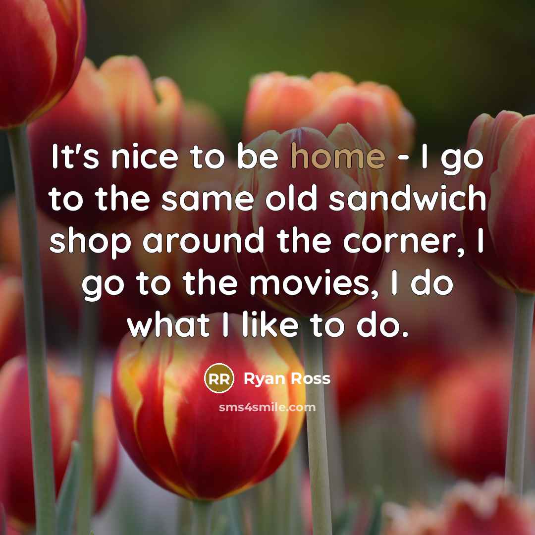 “It's nice to be home - I go to the…” quote by Ryan Ross
