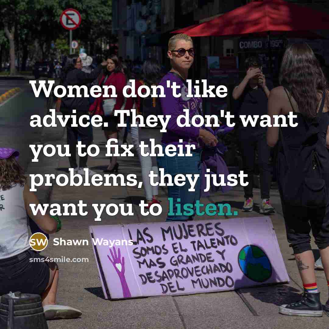 “Women don't like advice. They don't want you to fix…” quote by Shawn Wayans