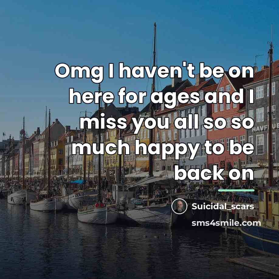 “Omg I haven't be on here for ages and I…” quote by Suicidal_scars