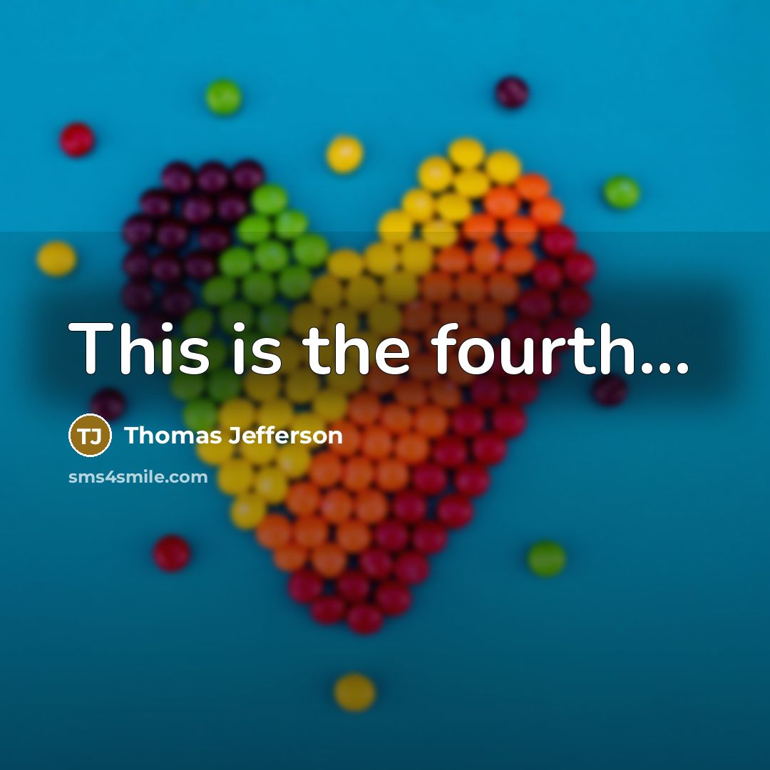 “This is the fourth...” quote by Thomas Jefferson