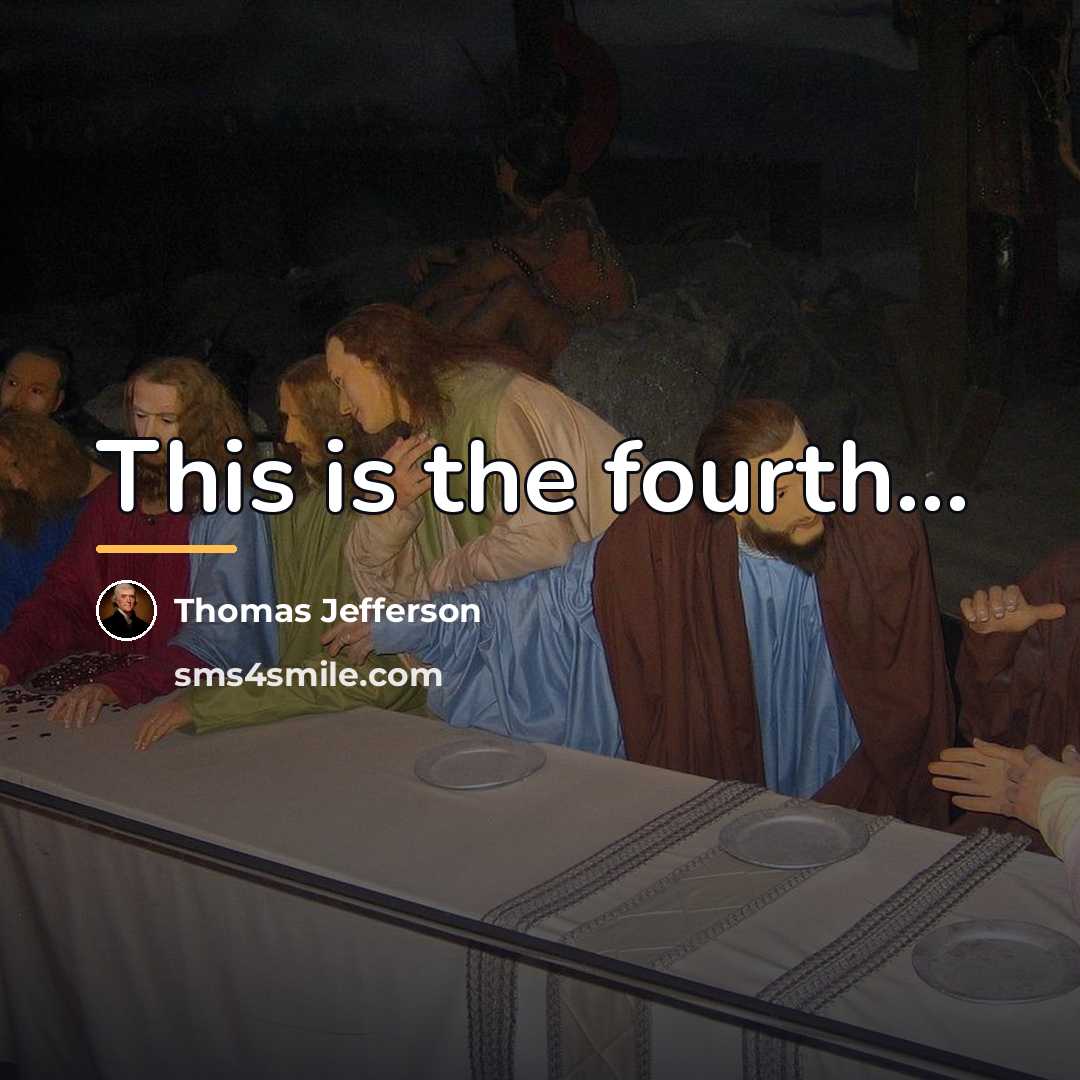 “This is the fourth...…” quote by Thomas Jefferson