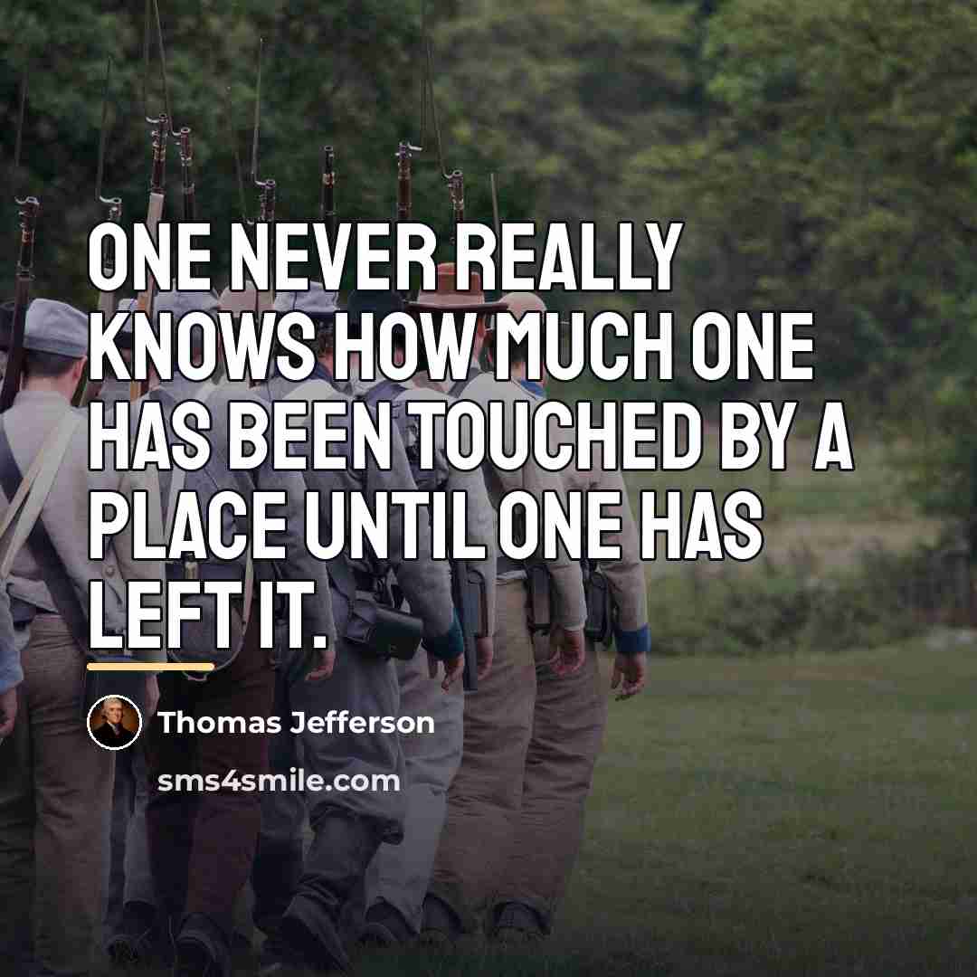 “One never really knows how much one has been touched…” quote by Thomas Jefferson