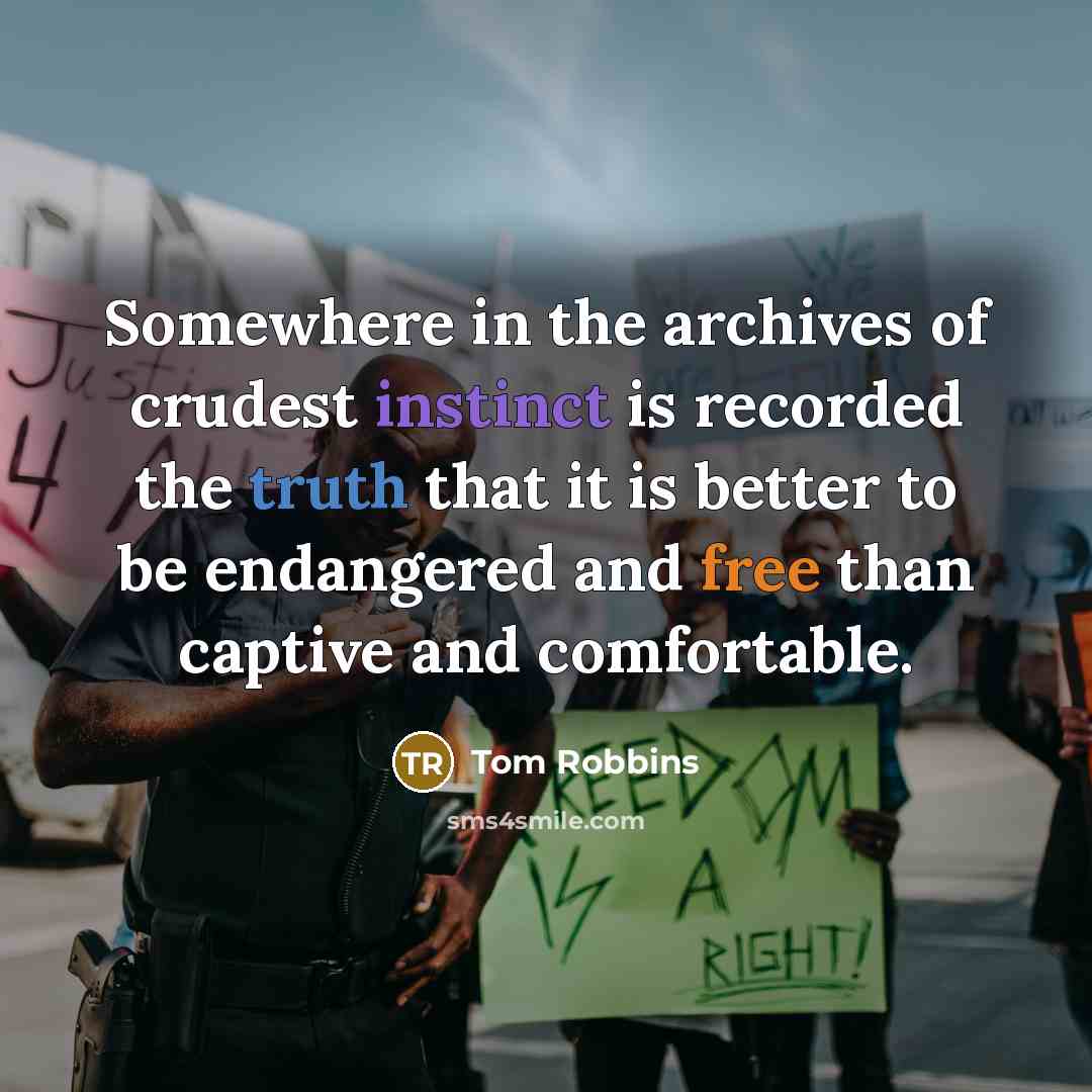“Somewhere in the archives of crudest instinct is recorded the…” quote by Tom Robbins