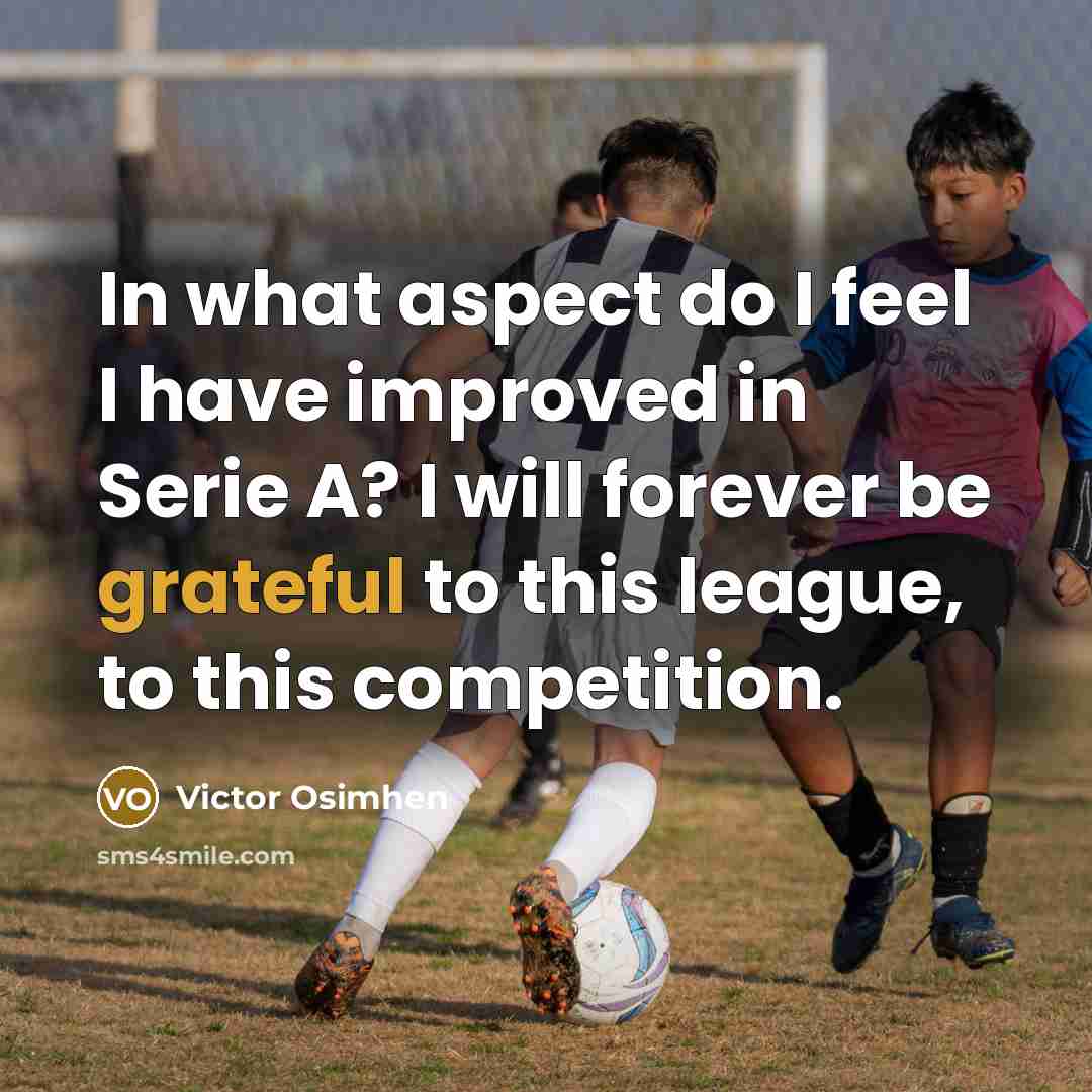 “In what aspect do I feel I have improved in…” quote by Victor Osimhen