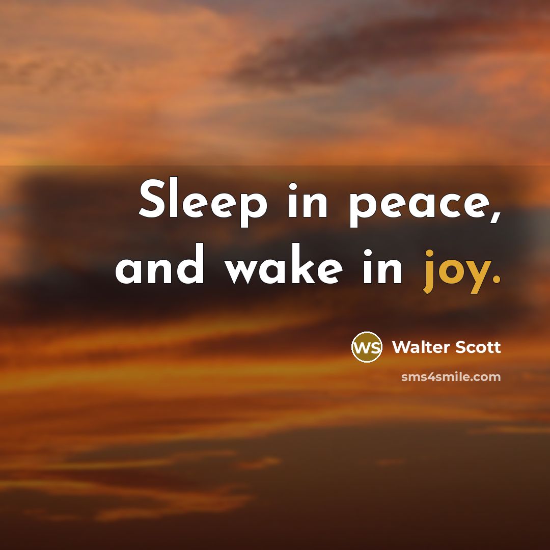 “Sleep in peace, and wake in joy.…” quote by Walter Scott
