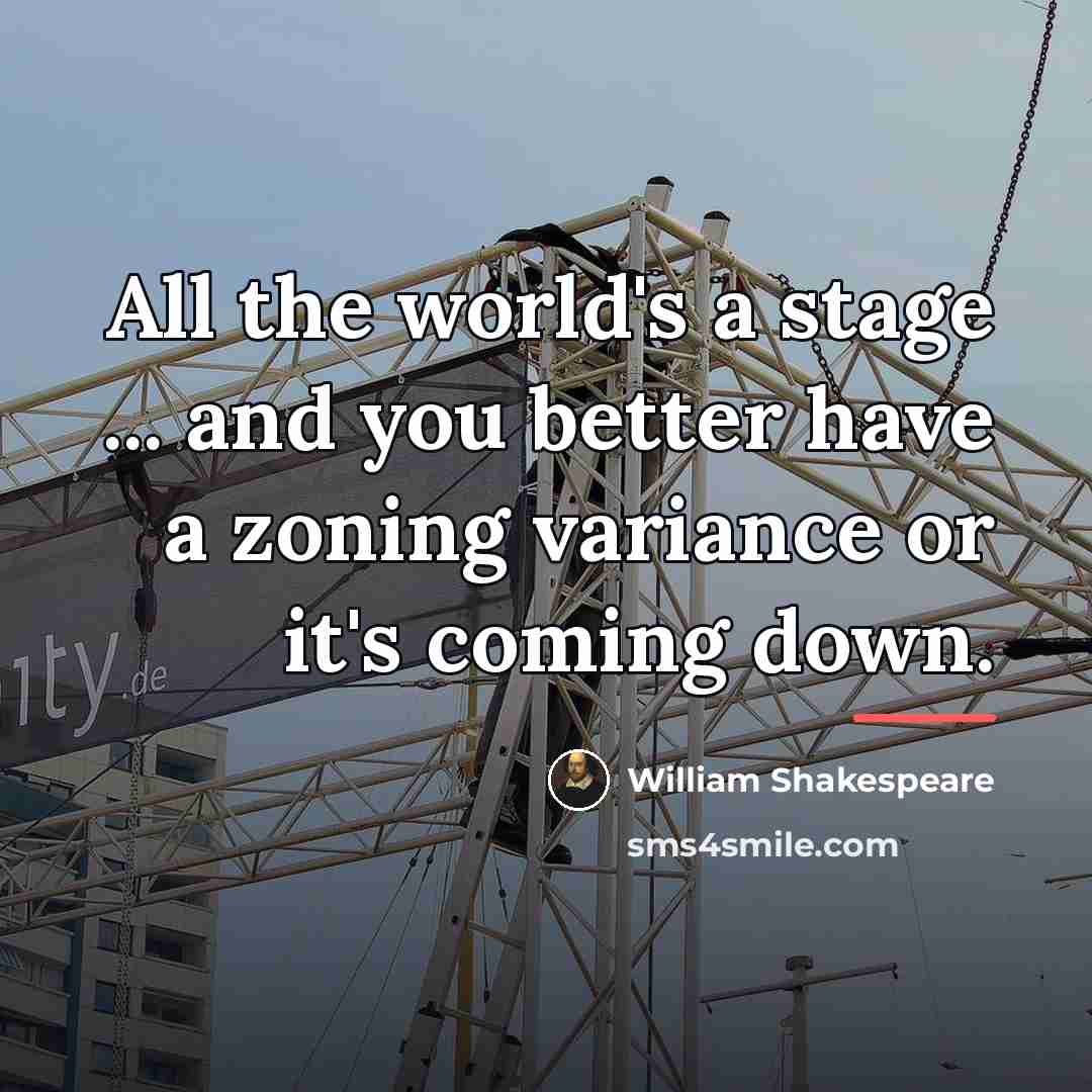“All the world's a stage ... and you better have…” quote by William Shakespeare