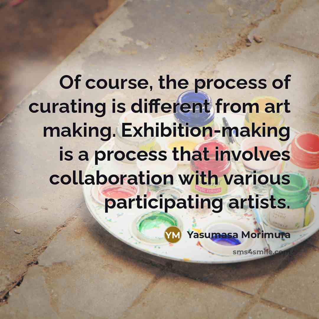 “Of course, the process of curating is different from art…” quote by Yasumasa Morimura