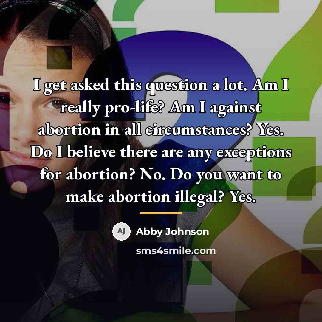 “I get asked this question a lot. Am I really…” quote by Abby Johnson