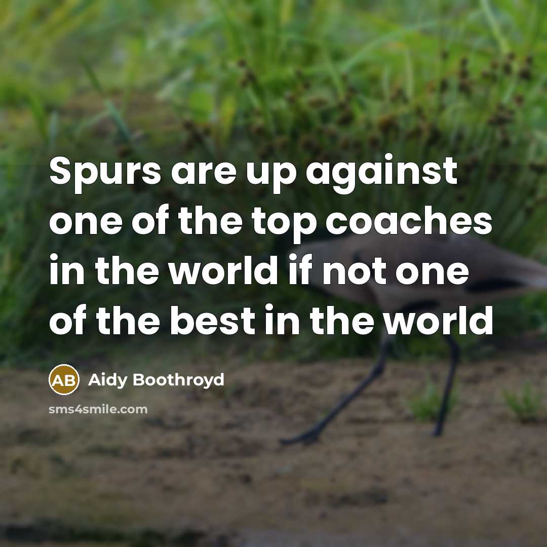 “Spurs are up against one of the top coaches in…” quote by Aidy Boothroyd